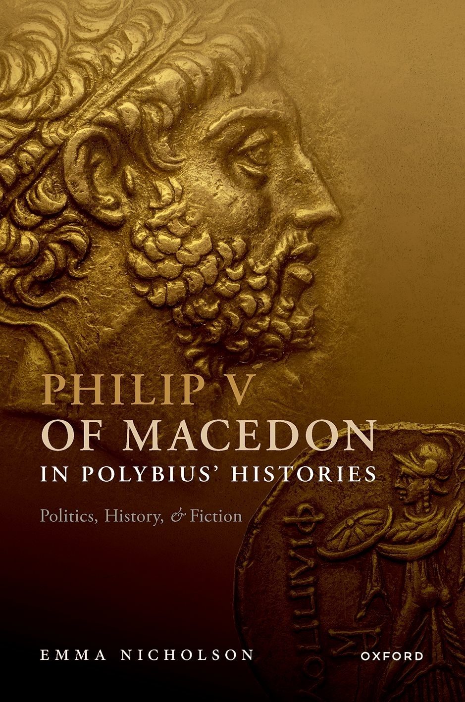 Philip V Of Macedon In Polybius Histories Politics History And Fiction Emma Nicholson