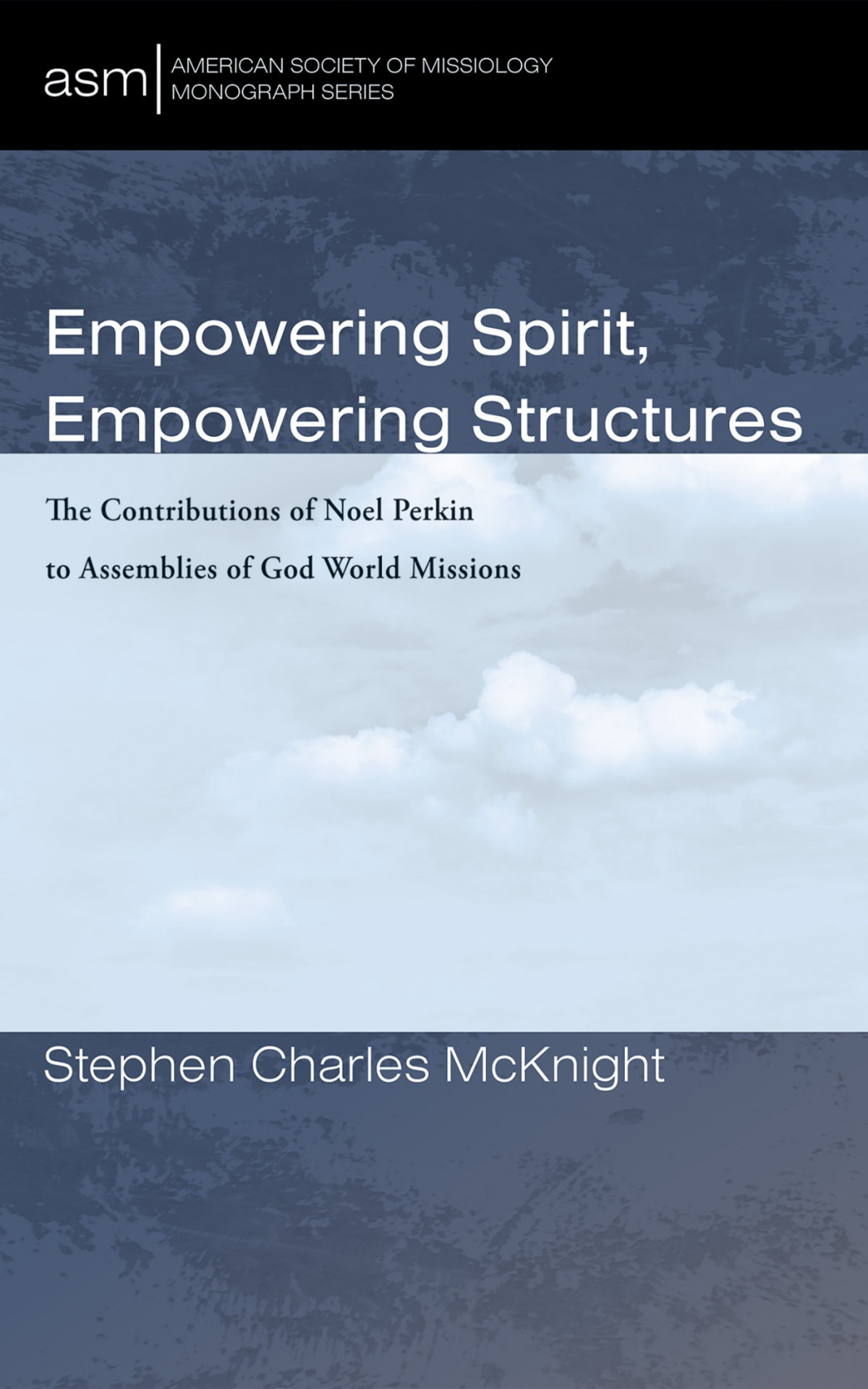 Empowering Spirit Empowering Structures Stephen Charles Mcknight