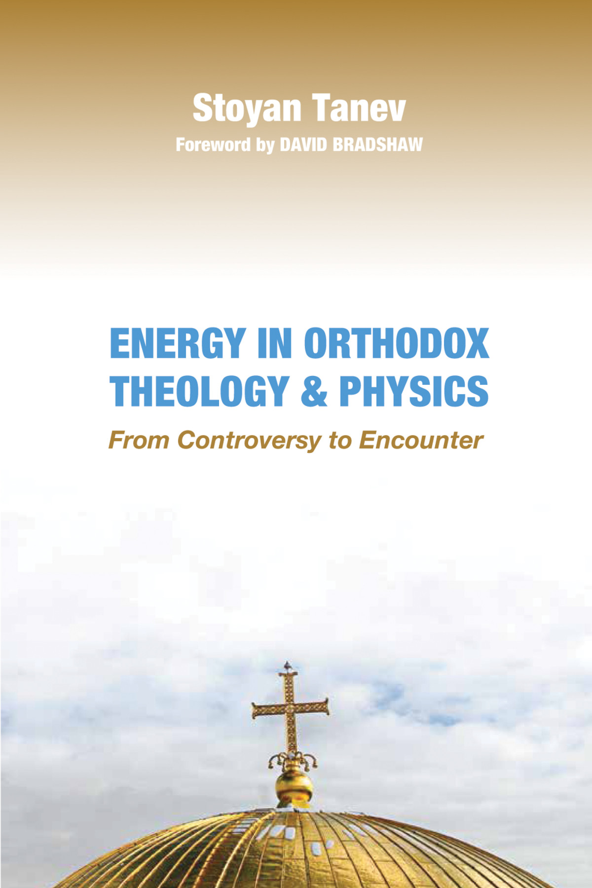 Energy In Orthodox Theology And Physics Stoyan Tanev