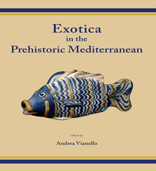 Exotica In The Prehistoric Mediterranean Andrea Vianello