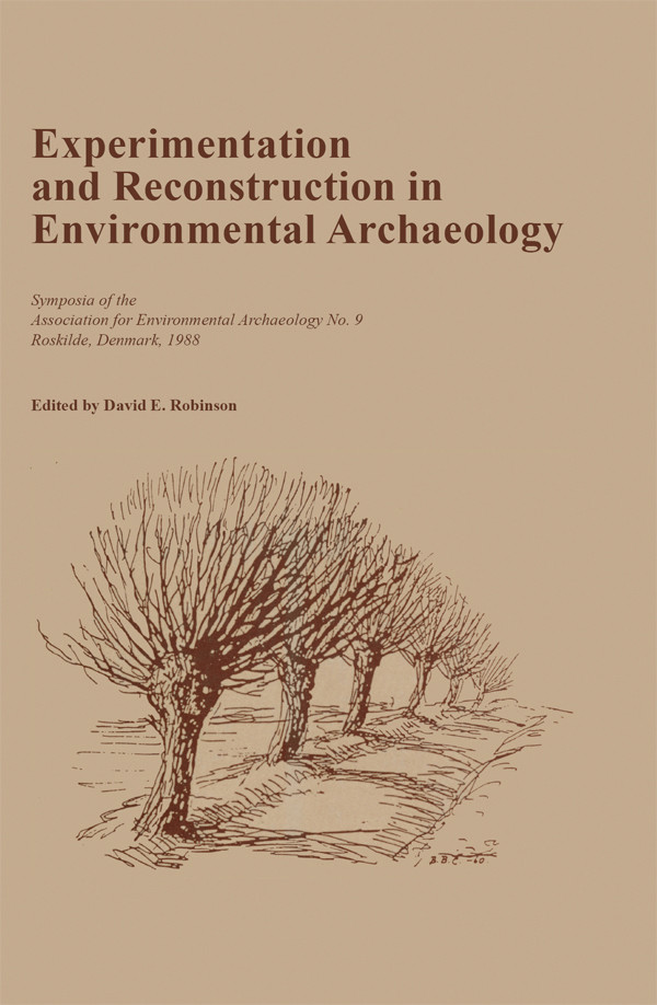Experimentation And Reconstruction In Environmental Archaeology David Robinson