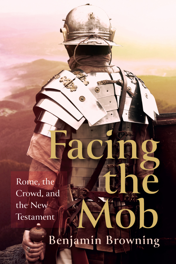 Facing The Mob Benjamin Browning