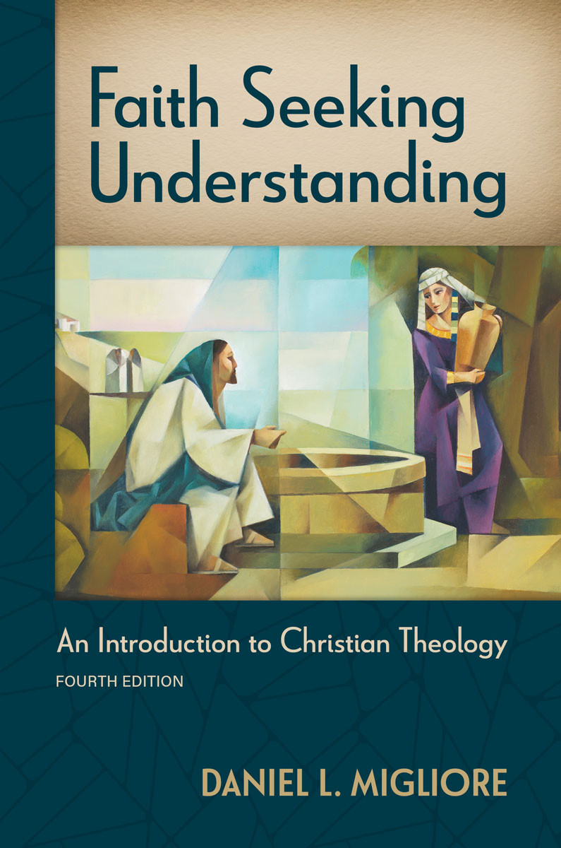 Faith Seeking Understanding Fourth Ed Daniel L Migliore