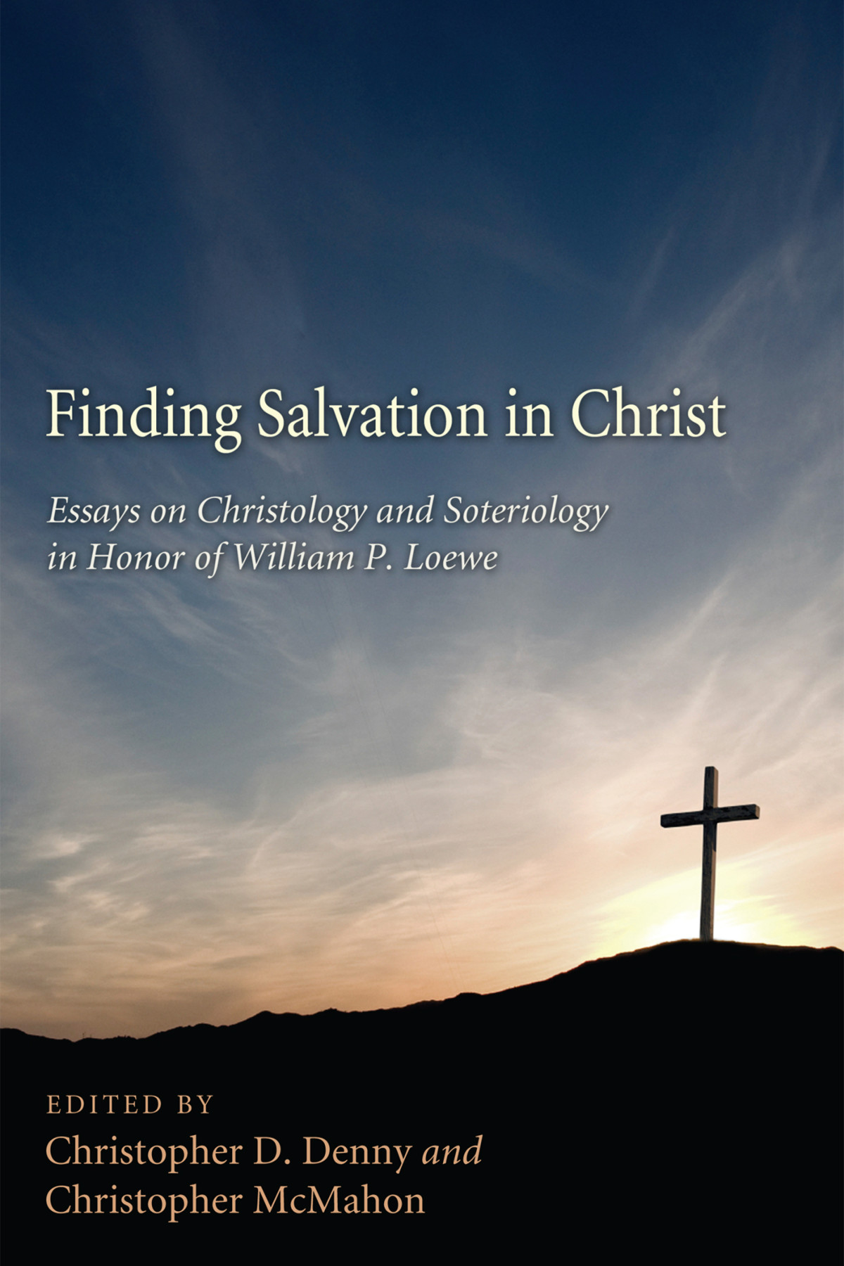 Finding Salvation In Christ Christopher D Dennychristopher Mcmahon