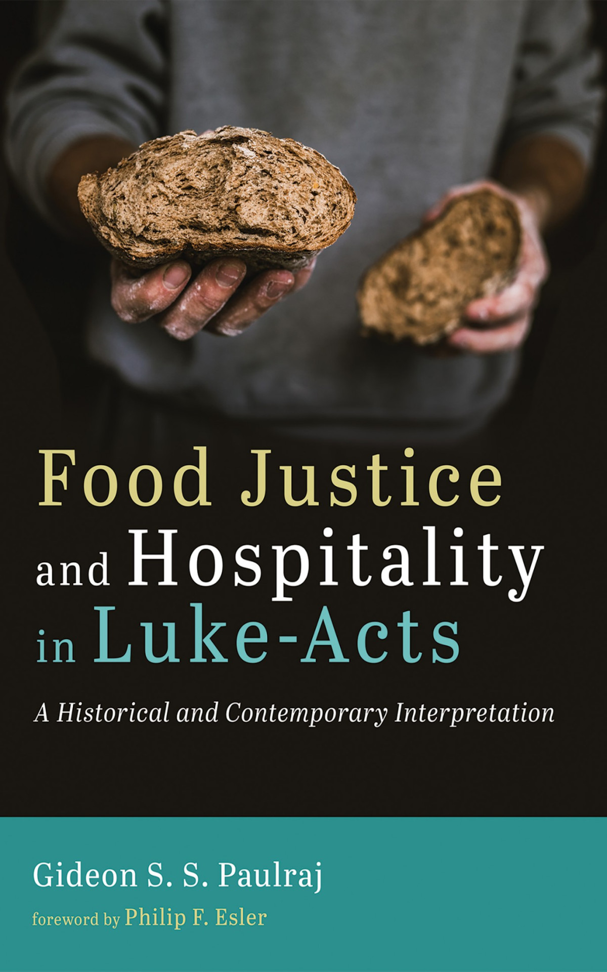 Food Justice And Hospitality In Lukeacts Gideon S S Paulraj