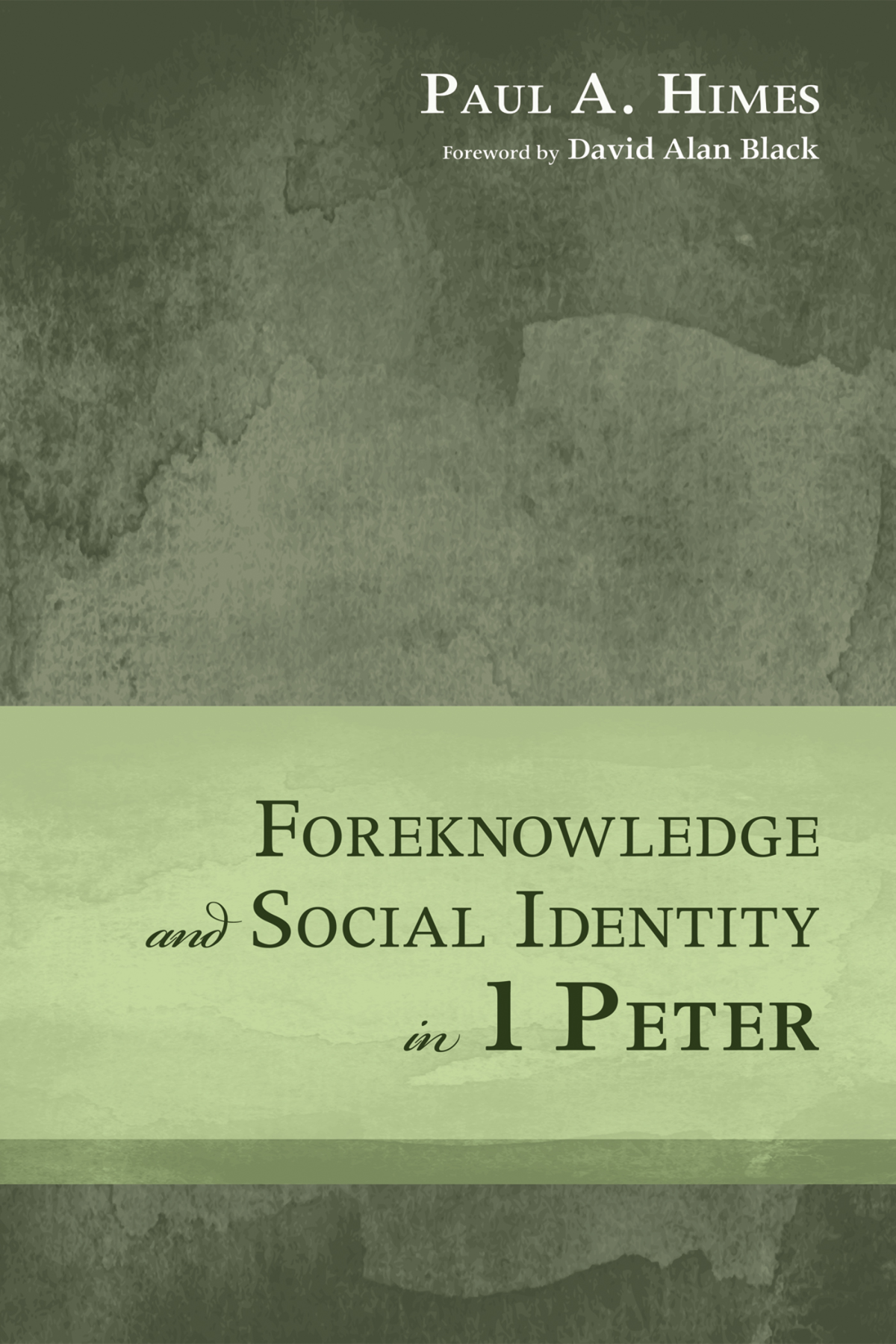 Foreknowledge And Social Identity In 1 Peter Paul A Himes