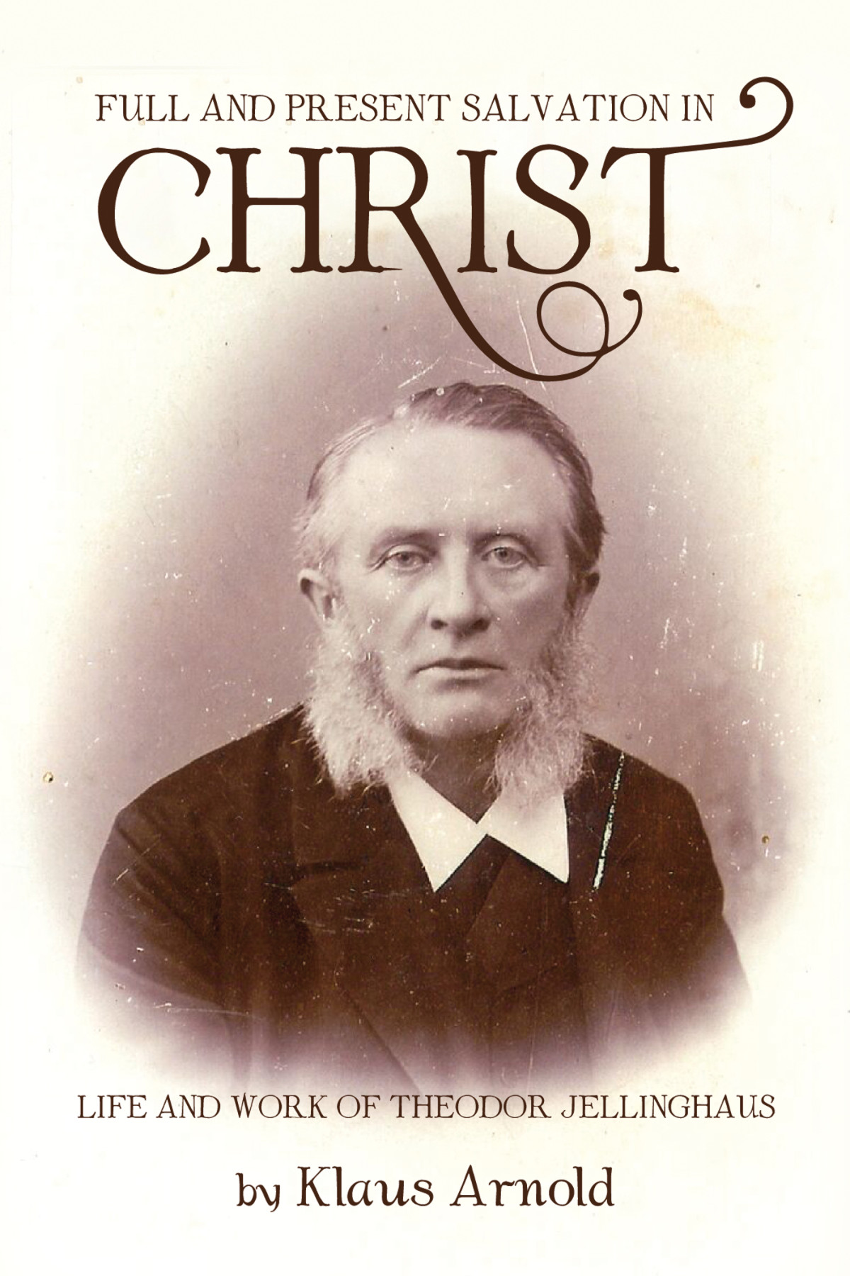 Full And Present Salvation In Christ Klaus Arnold