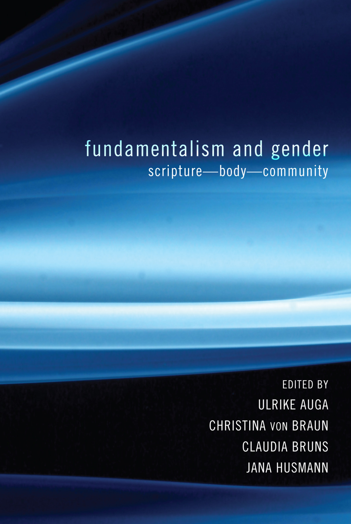 Fundamentalism And Gender Ulrike Augachristina Von Braunclaudia Brunsjana Husmann
