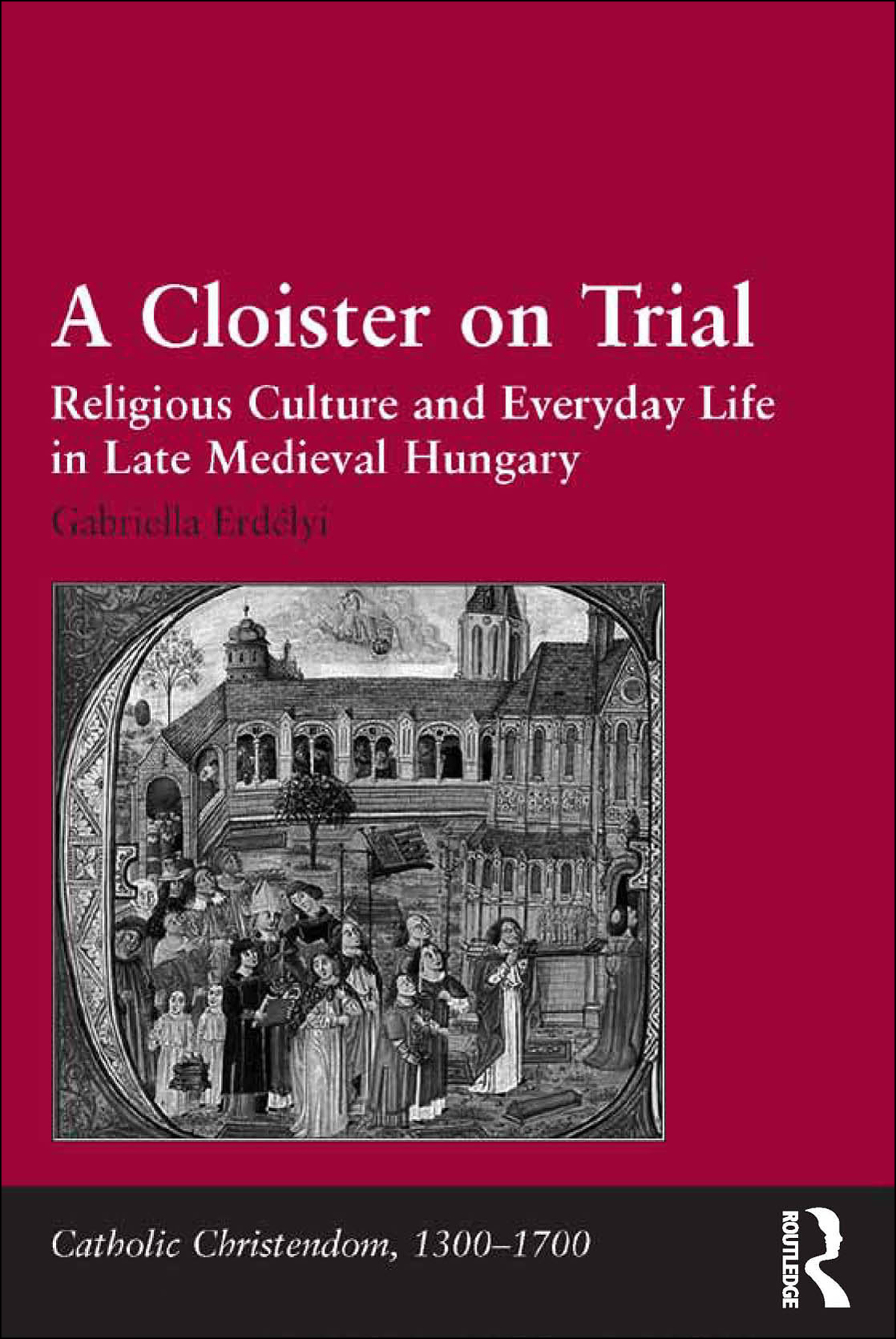 A Cloister On Trial Erdelyi Gabriella