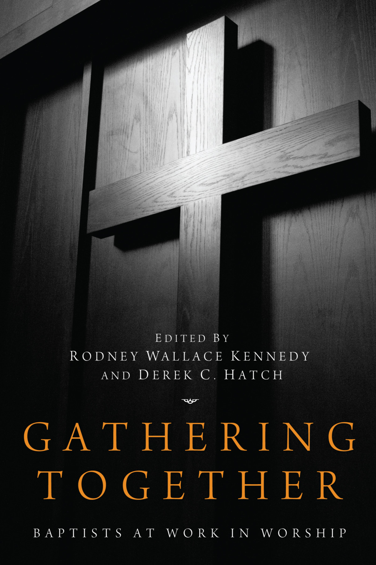 Gathering Together Rodney Wallace Kennedyderek C Hatch