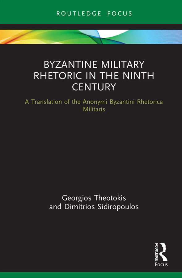 Byzantine Military Rhetoric In The Ninth Century Georgios Theotokis