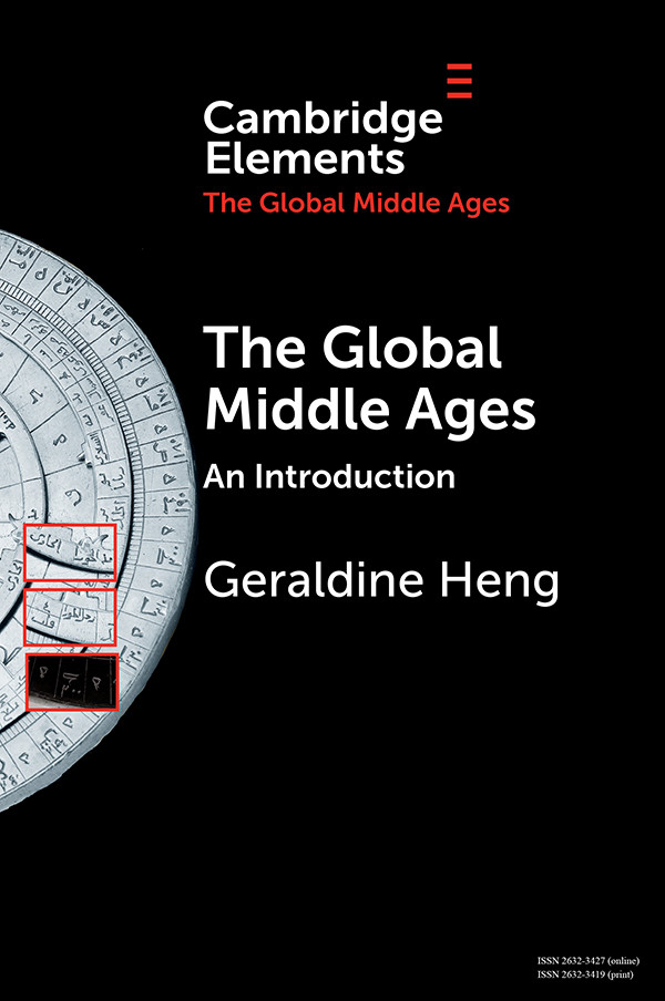 Elements In The Global Middle Ages The Global Middle Ages Heng