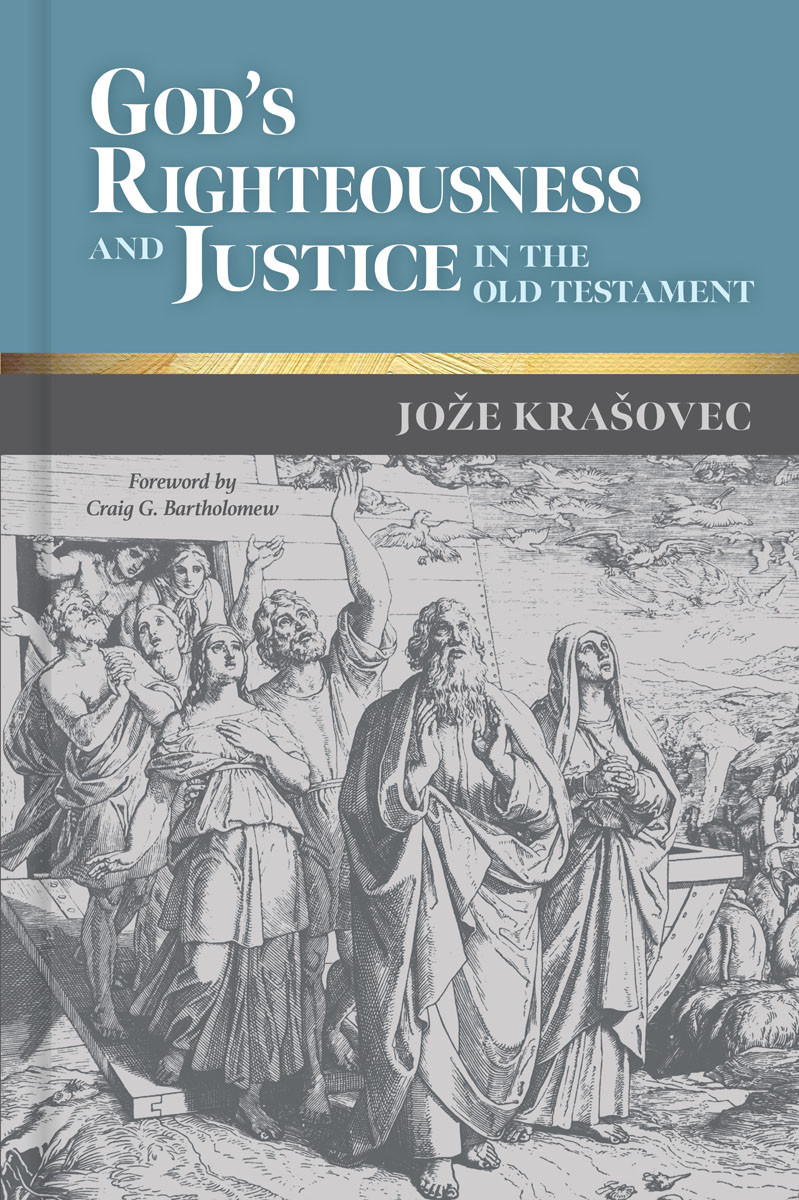 Gods Righteousness And Justice In The Old Testament Joe Kraovec