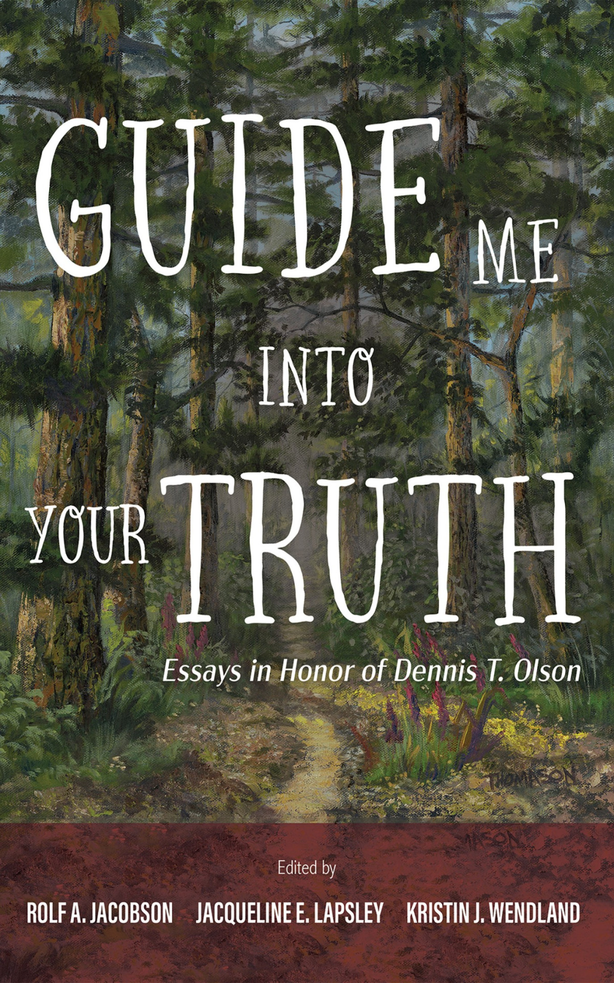 Guide Me Into Your Truth Rolf A Jacobsonjacqueline E Lapsleykristin J Wendland