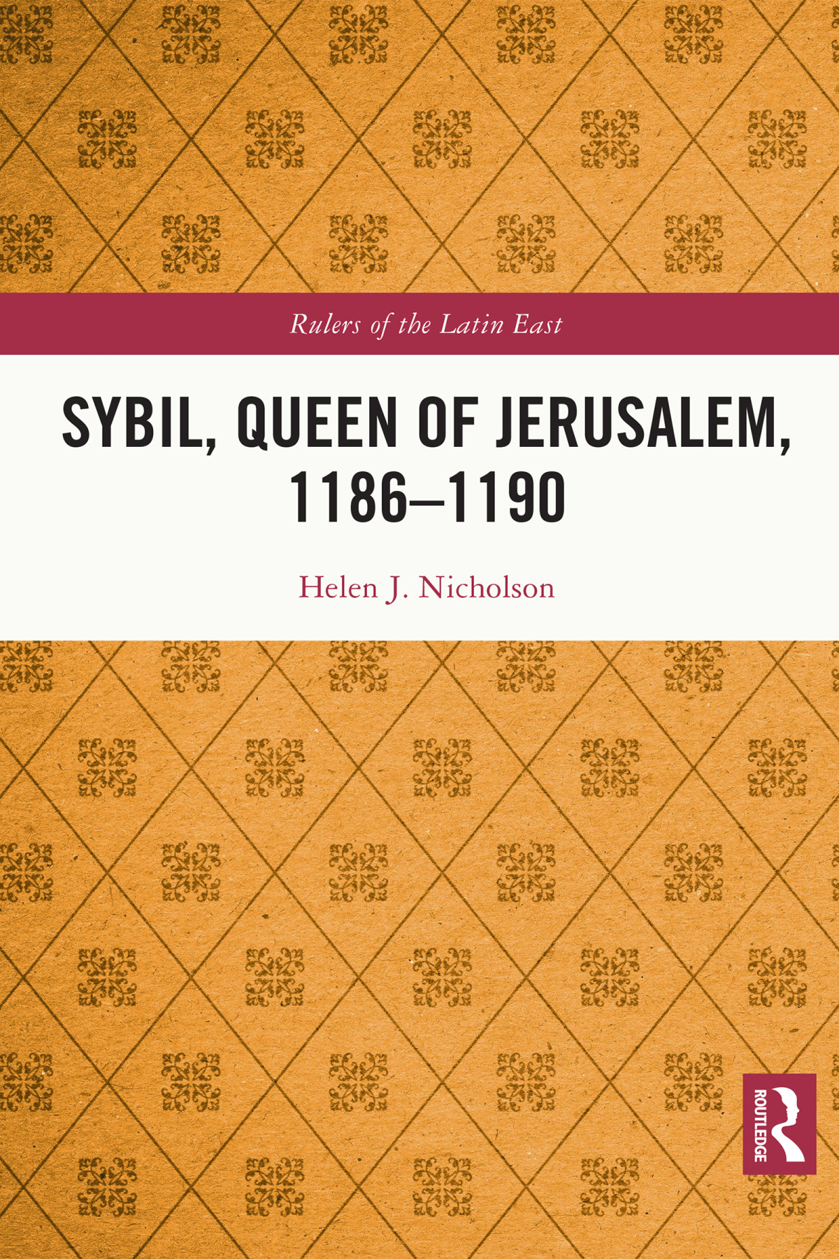 Sybil Queen Of Jerusalem 11861190 Helen J Nicholson