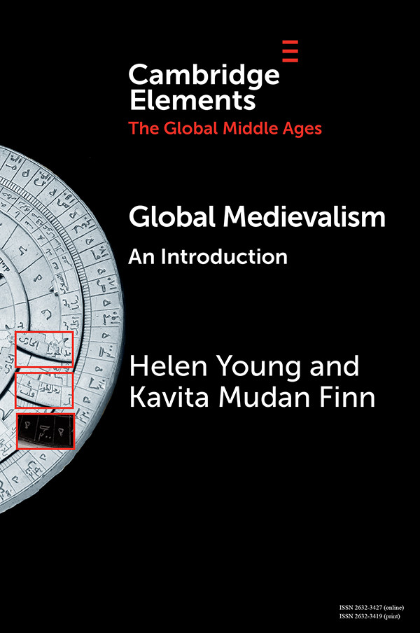 Elements In The Global Middle Ages Global Medievalism Young