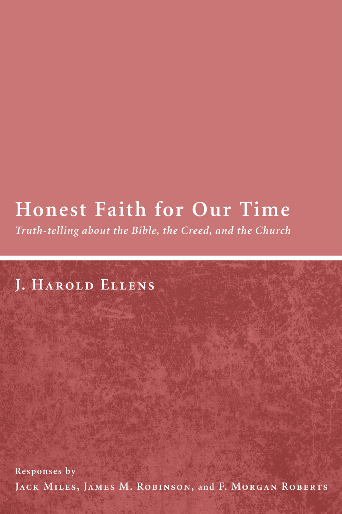 Honest Faith For Our Time Jay Harold Ellens