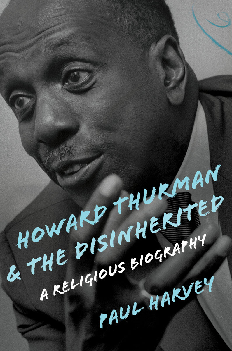 Howard Thurman And The Disinherited Paul Harvey