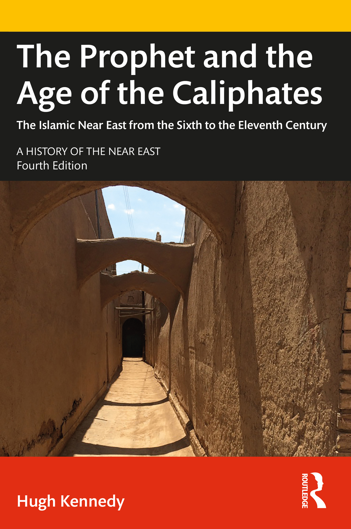 The Prophet And The Age Of The Caliphates Hugh Kennedy