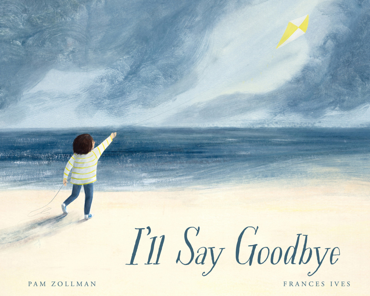 Ill Say Goodbye Pam Zollman