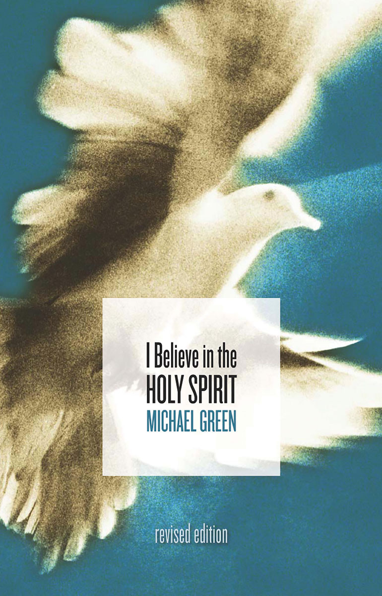 I Believe In The Holy Spirit Michael Green