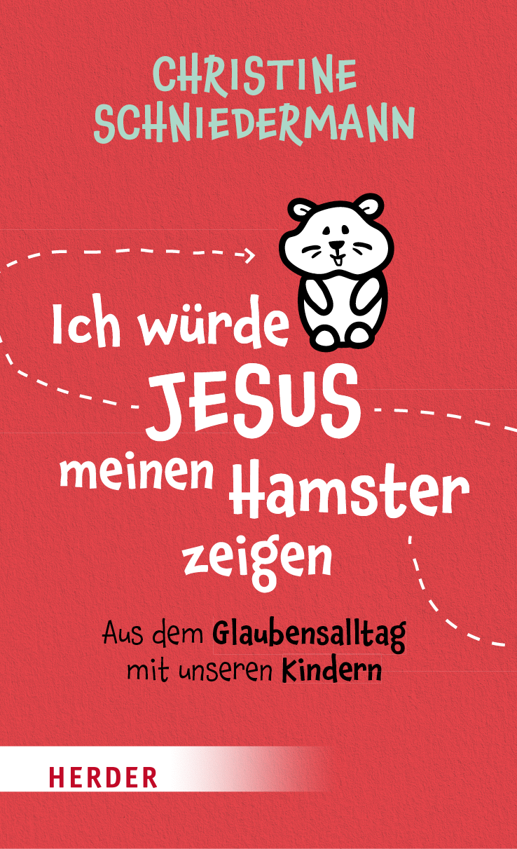 Ich Wrde Jesus Meinen Hamster Zeigen Christine Schniedermann