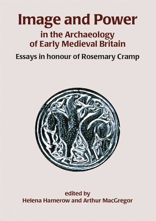 Image And Power In The Archaeology Of Early Medieval Britain Helena Hamerowarthur Macgregor
