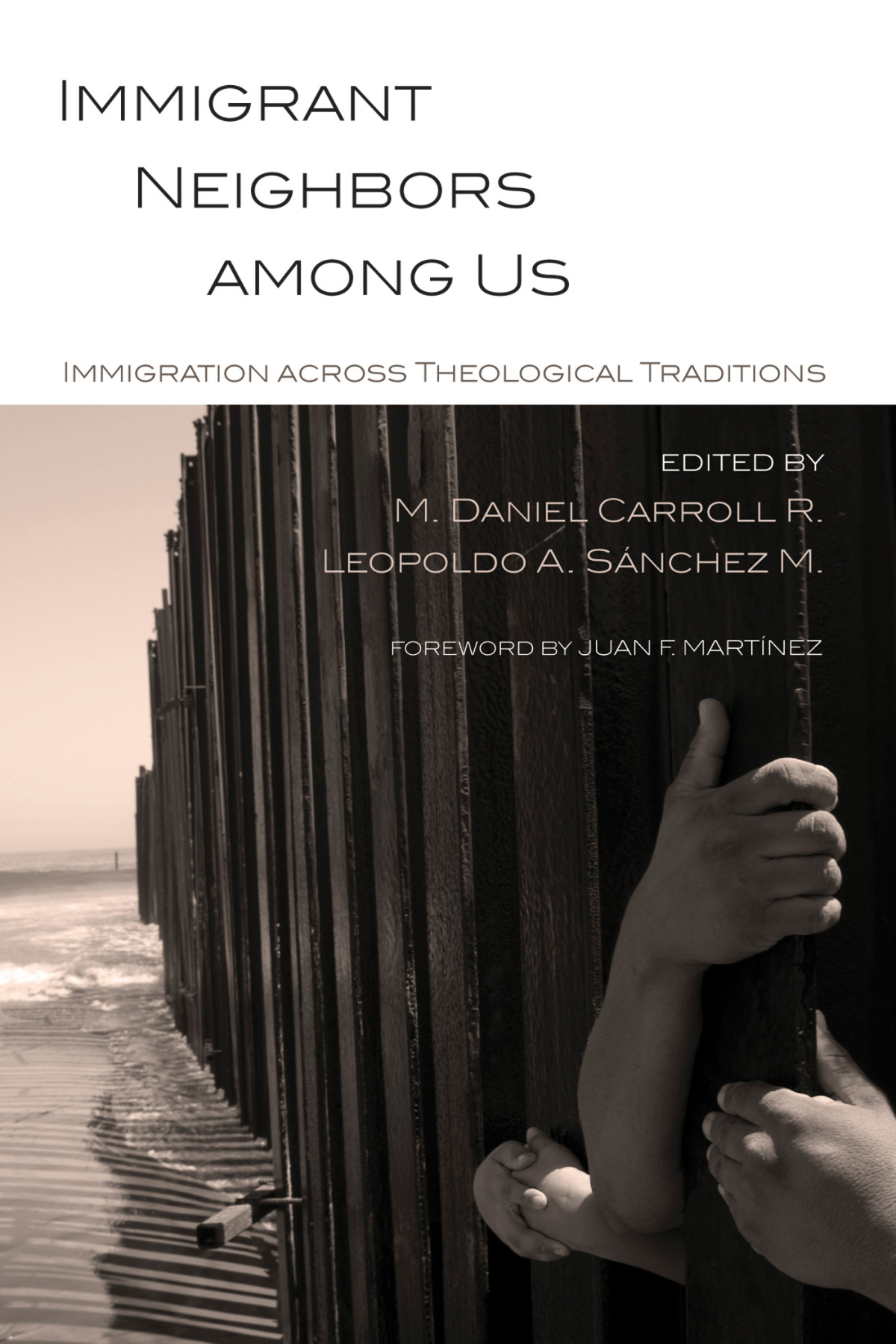 Immigrant Neighbors Among Us M Daniel Carroll Rleopoldo A Snchez