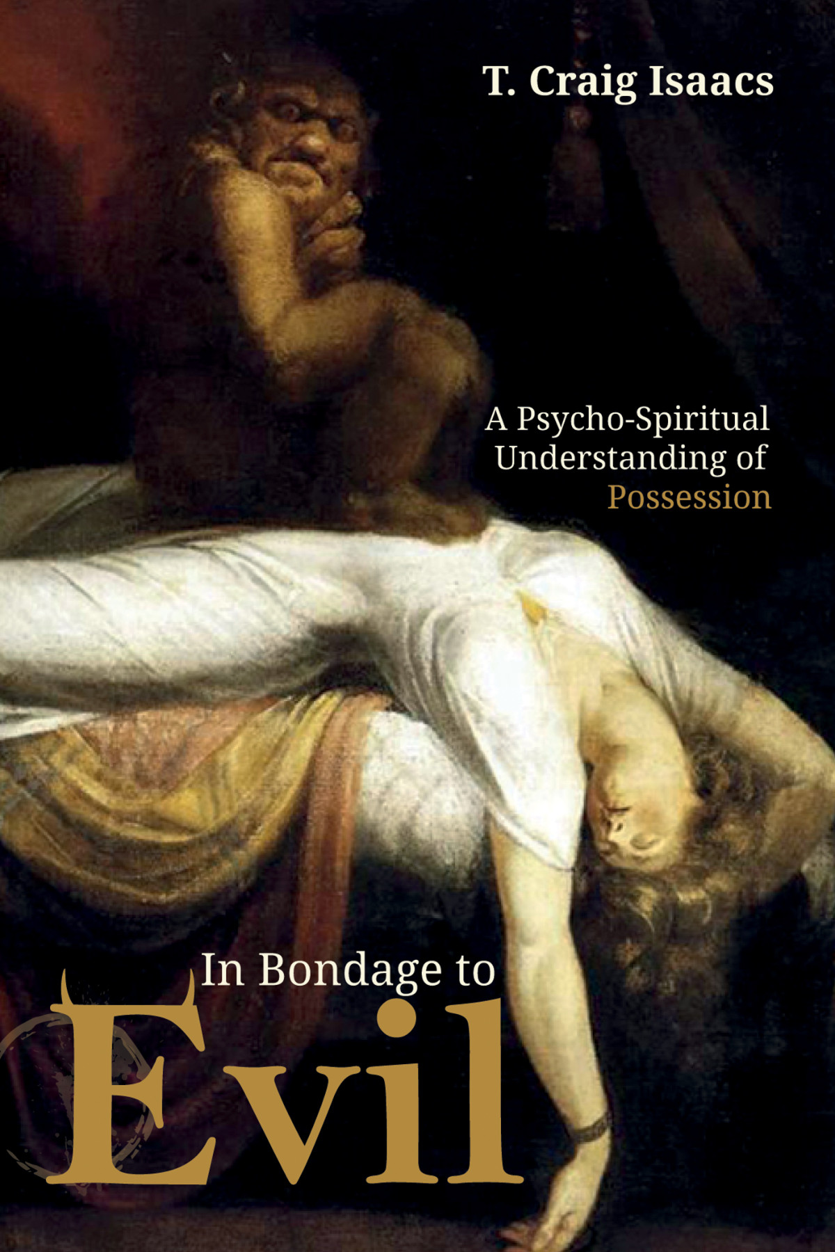 In Bondage To Evil T Craig Isaacs