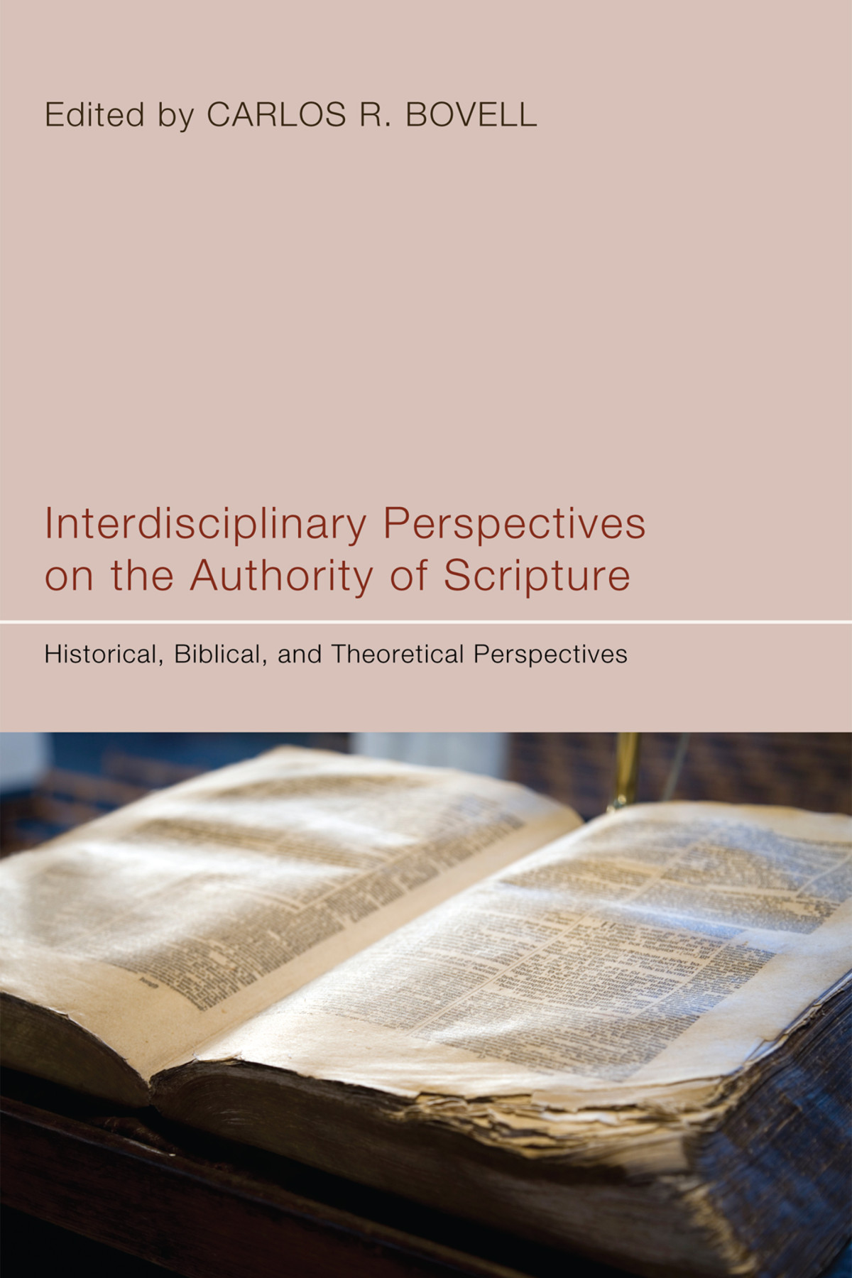 Interdisciplinary Perspectives On The Authority Of Scripture Carlos R Bovell