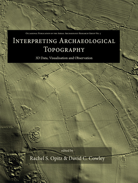 Interpreting Archaeological Topography Rachel S Opitzdavid C Cowley