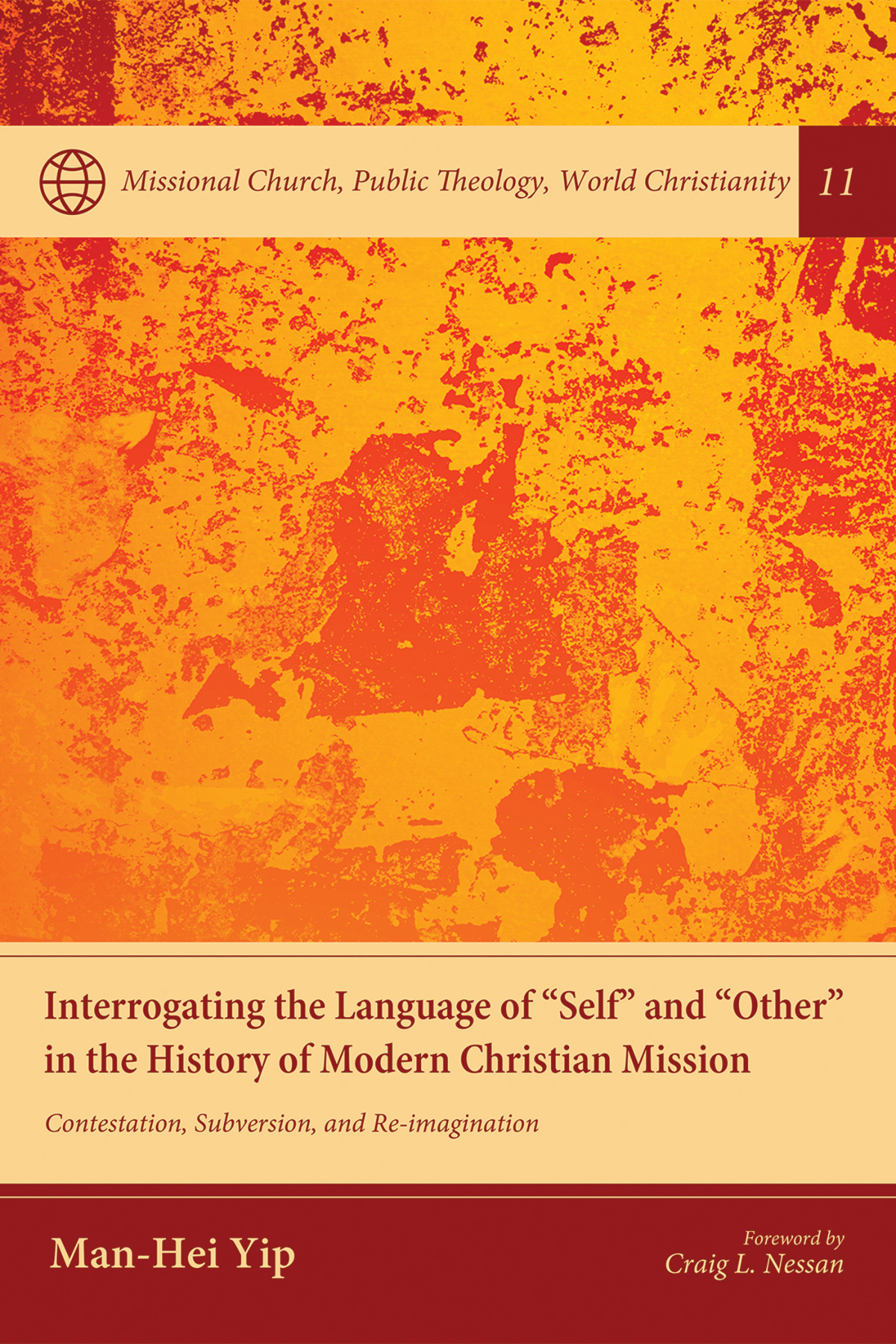 Interrogating The Language Of Self And Other In The History Of Modern Christian Mission Manhei Yip