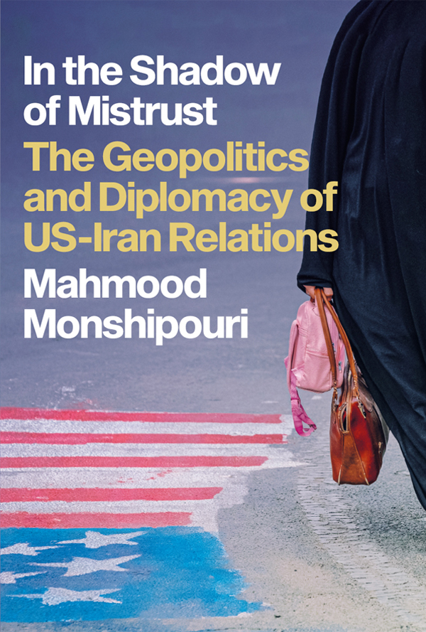 In The Shadow Of Mistrust Mahmood Monshipouri