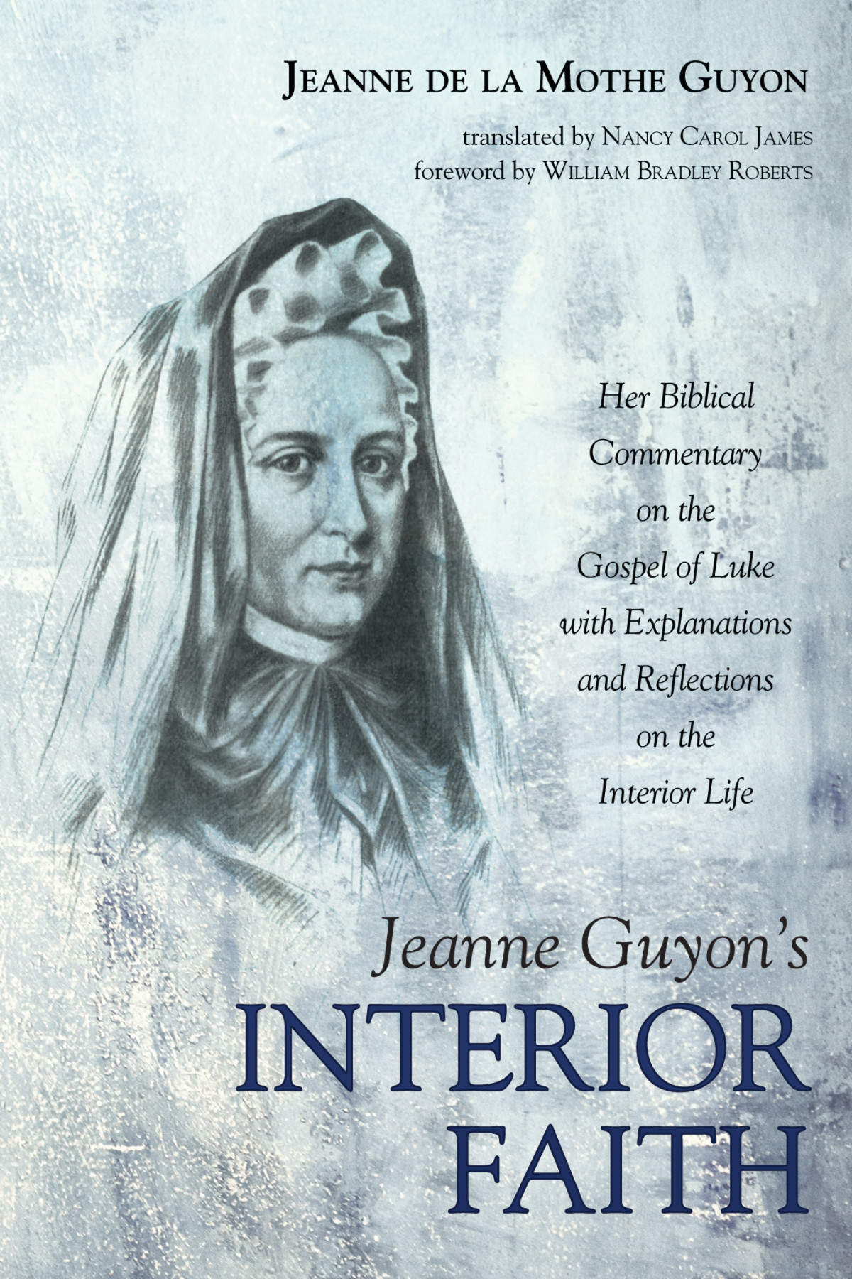 Jeanne Guyons Interior Faith Jeanne De La Mothe Guyonnancy Carol James