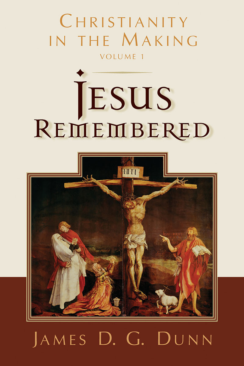 Jesus Remembered James D G Dunn