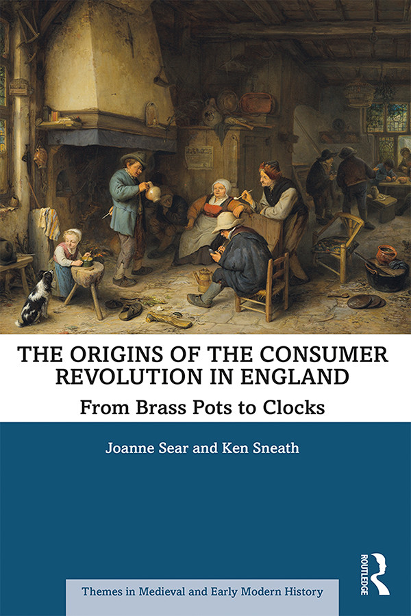 The Origins Of The Consumer Revolution In England Joanne Sear