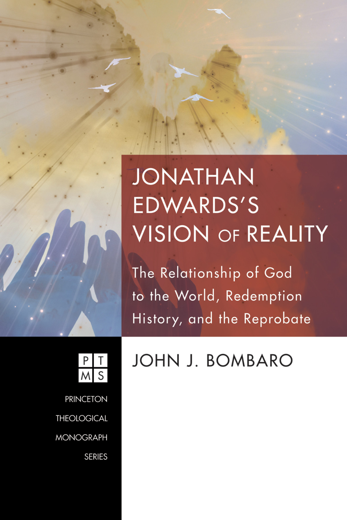 Jonathan Edwardss Vision Of Reality John J Bombaro
