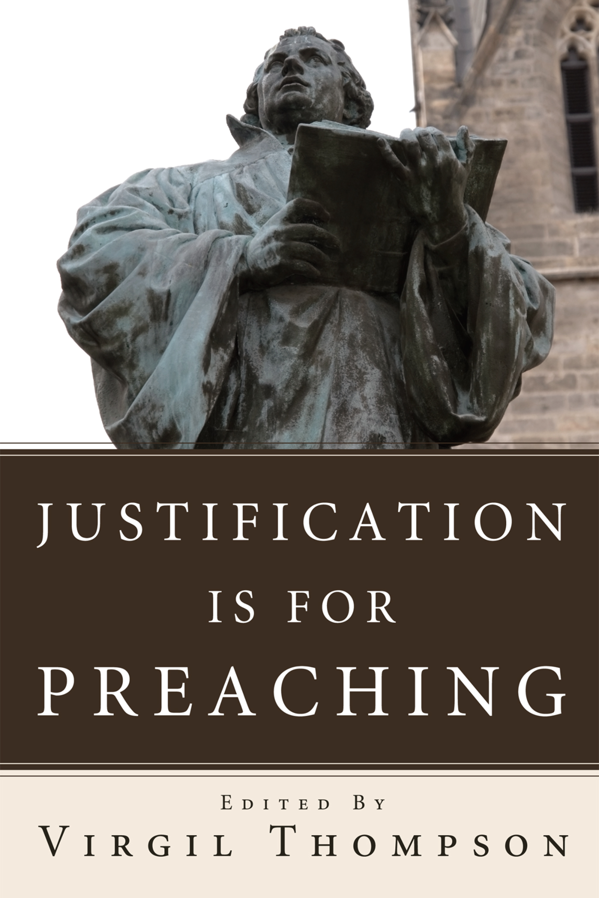 Justification Is For Preaching Virgil Thompson