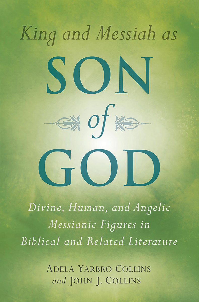 King And Messiah As Son Of God Adela Yarbro Collinsjohn J Collins