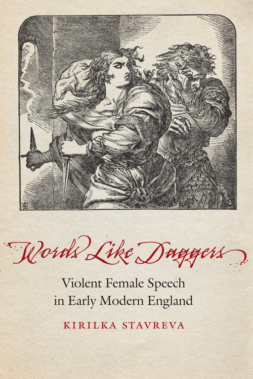 Words Like Daggers Violent Female Speech In Early Modern England Unknown