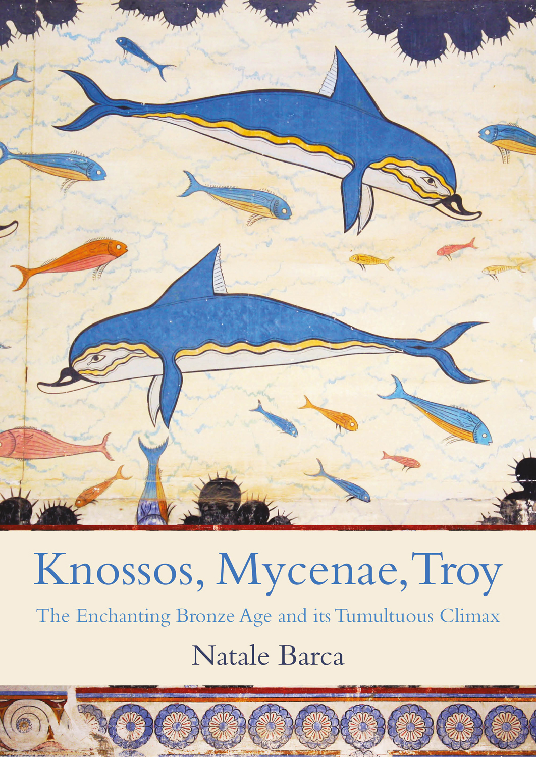 Knossos Mycenae Troy Natale Barca