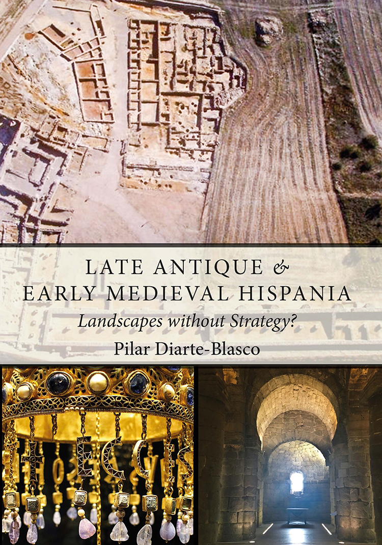 Late Antique And Early Medieval Hispania Pilar Diarteblasco