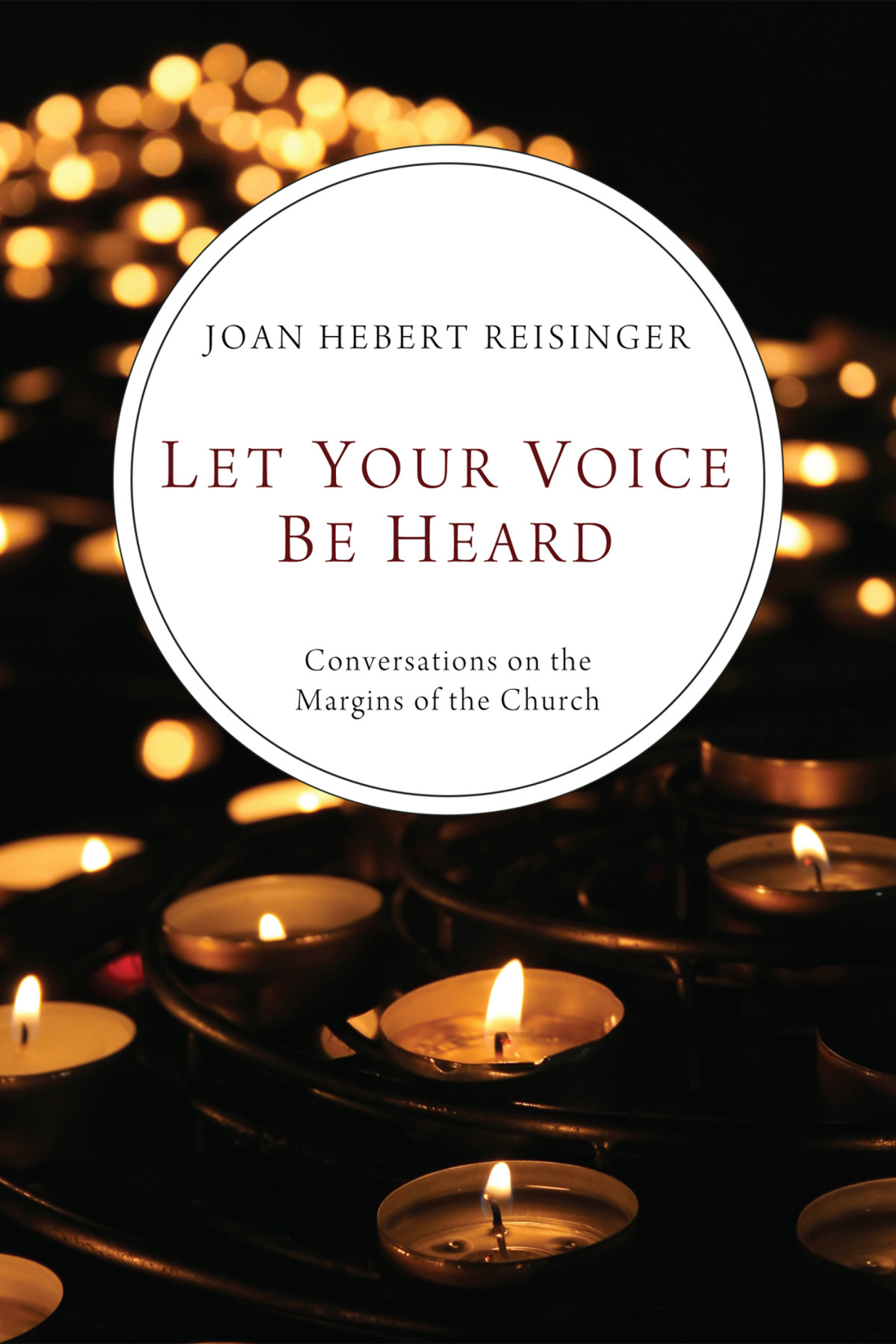 Let Your Voice Be Heard Joan Hebert Reisinger
