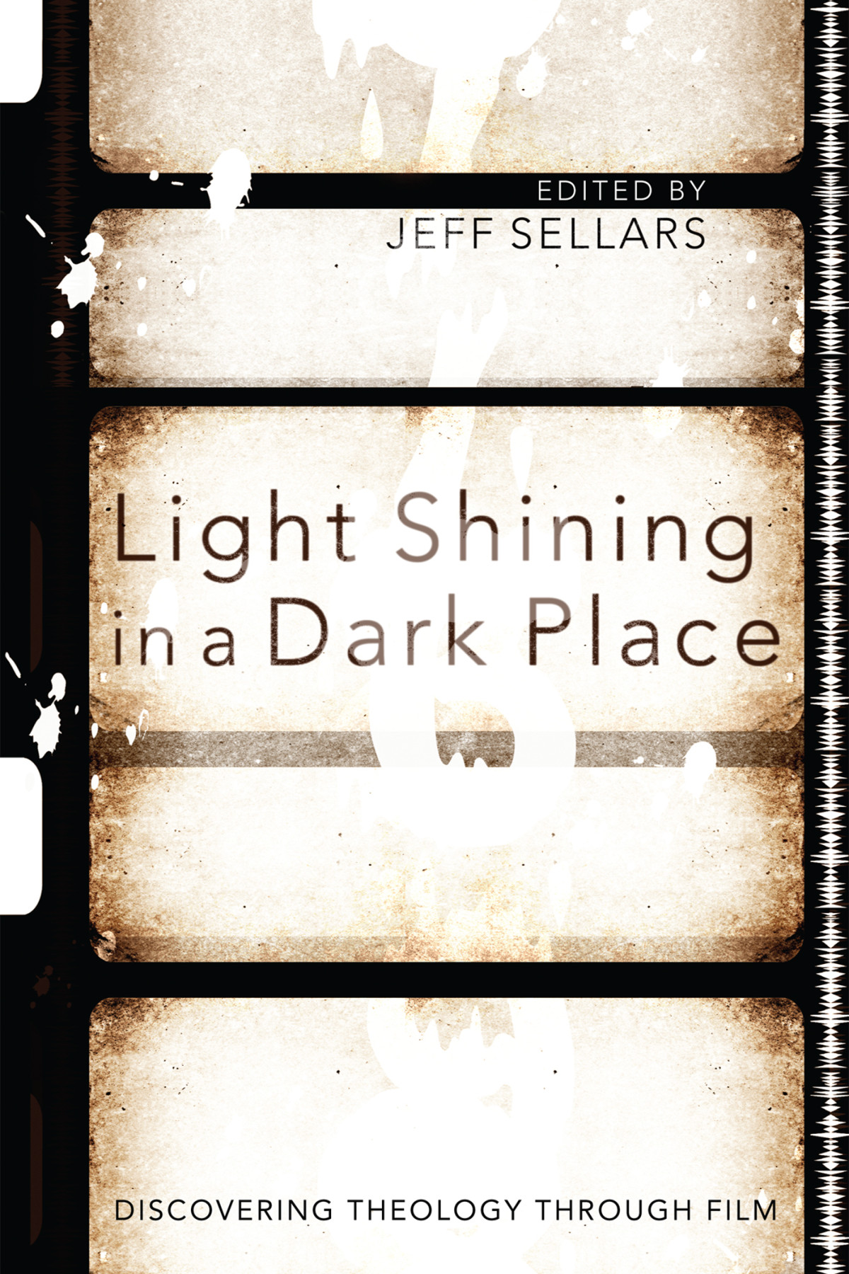 Light Shining In A Dark Place Jeff Sellars
