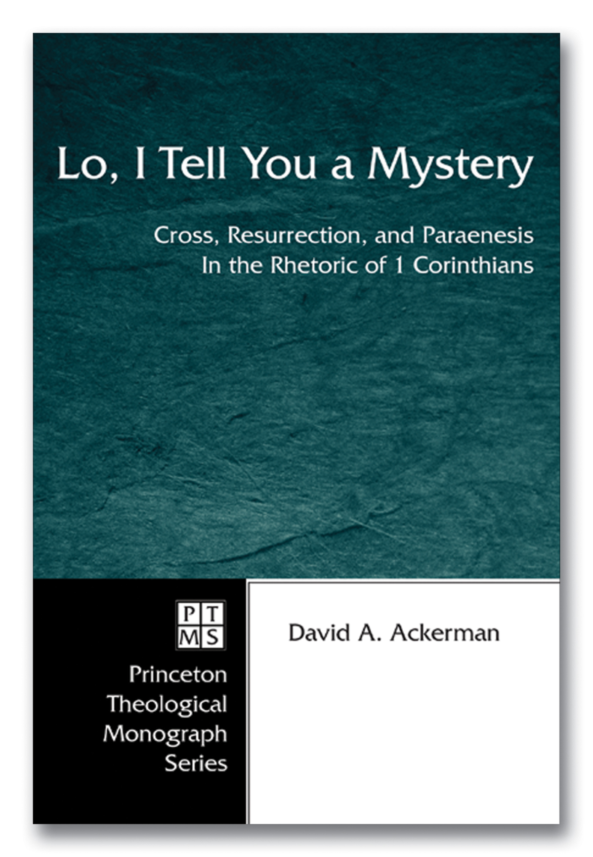 Lo I Tell You A Mystery David A Ackerman