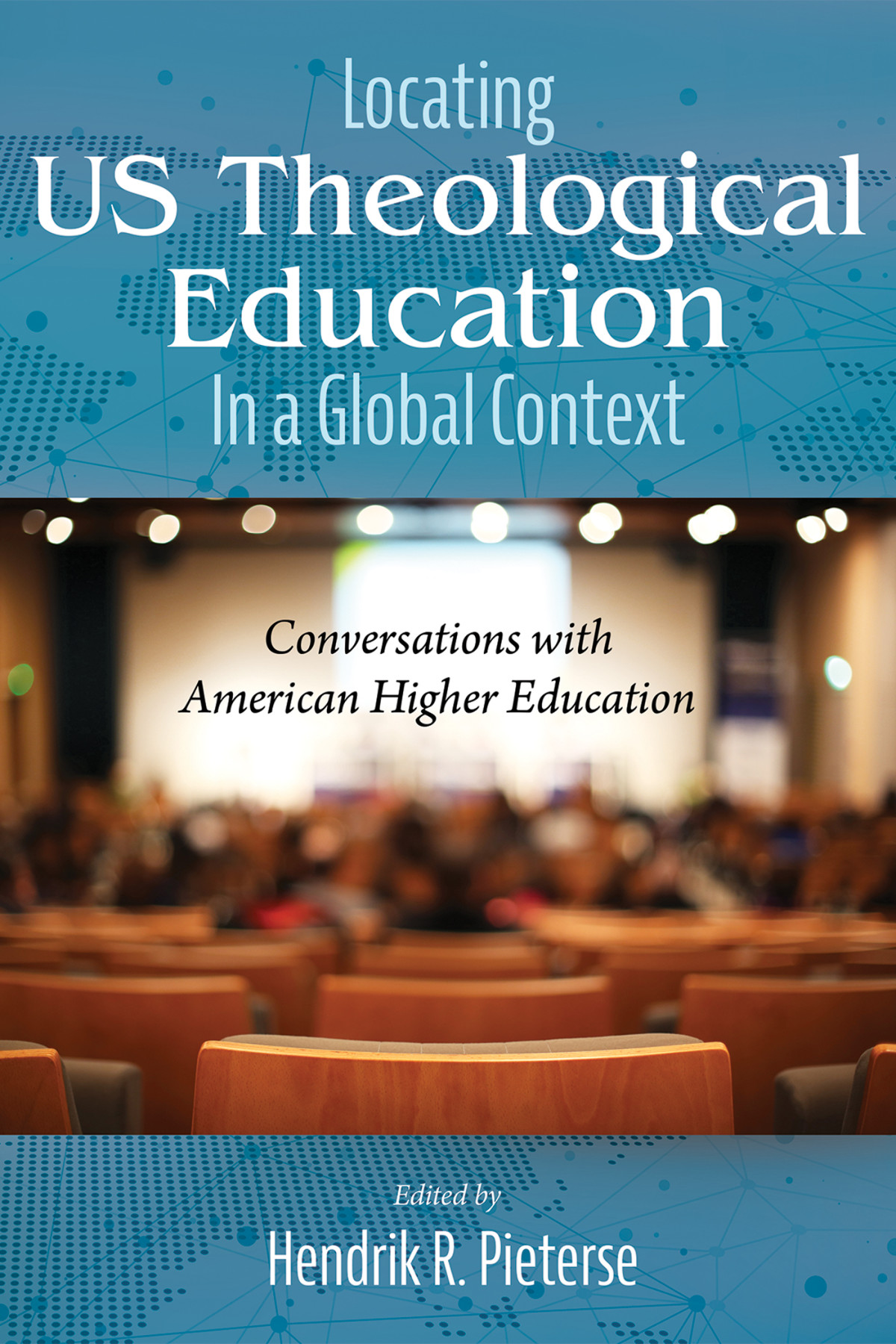 Locating Us Theological Education In A Global Context Hendrik R Pieterse