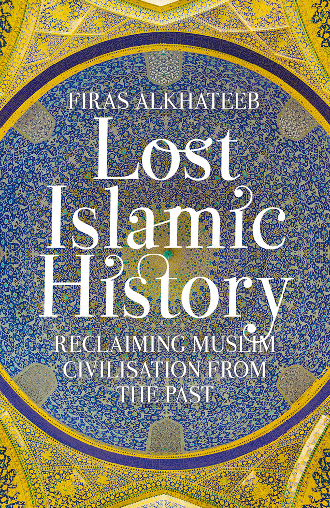 Lost Islamic History Firas Alkhateeb