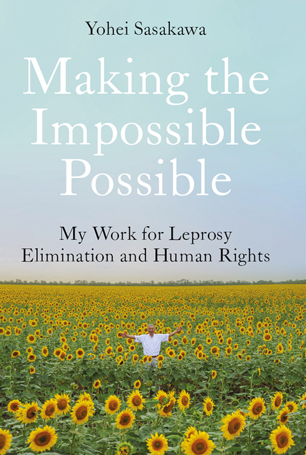 Making The Impossible Possible Yohei Sasakawa