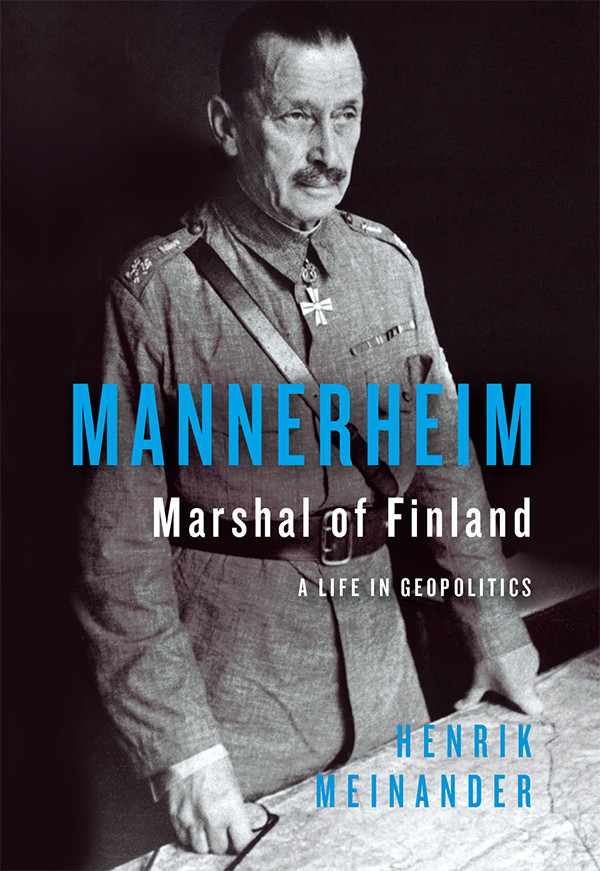 Mannerheim Marshal Of Finland Henrik Meinander