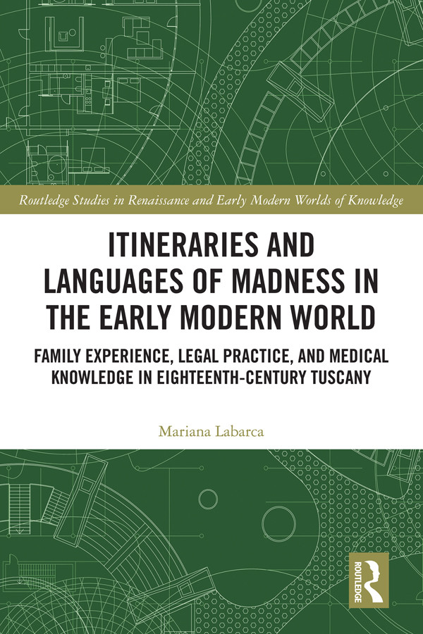 Itineraries And Languages Of Madness In The Early Modern World Mariana Labarca